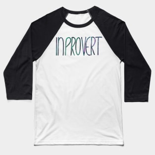 InPROvert - introvert 3 Baseball T-Shirt